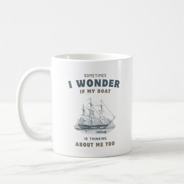 Mug Parfois Je Me Demande Si Mon Bateau Pense À Moi (Gauche)