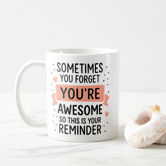 Mug Parfois, on oublie qu’on est génial Motivationnel (Avec donut)