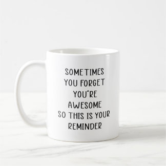 Mug Parfois on oublie que tu es génial