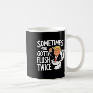 Mug Parfois, vous devez tirer la chasse deux fois Drôl