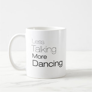Mug Parler moins plus de danse