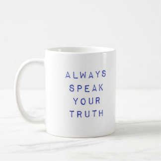 Mug Parlez toujours votre vérité