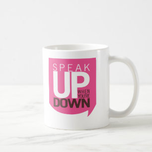 Mug Parlez vers le haut de quand vous êtes en bas de