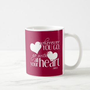 Mug Partout où vous allez, allez de pair avec tout