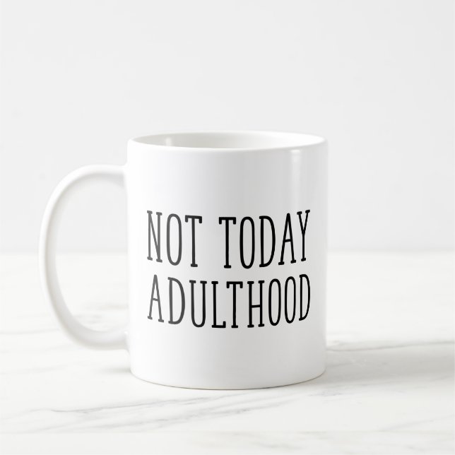 Mug Pas aujourd'hui adultes (Gauche)