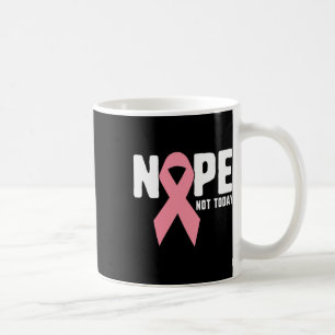 Mug Pas Aujourd'Hui Pink Ribbon Cancer Lutter Et Survi
