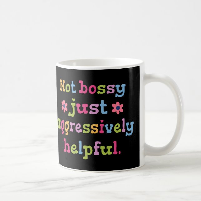 Mug Pas autoritaire, juste agressivement serviable (Droite)