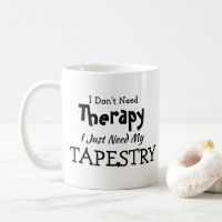 Pas besoin de thérapie juste ma tapisserie Anniver