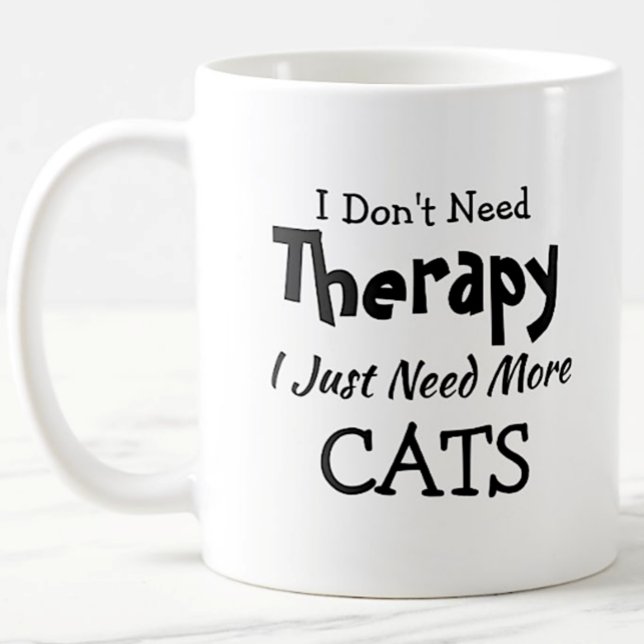 Mug Pas besoin de thérapie juste plus de chats Anniver (Créateur téléchargé)