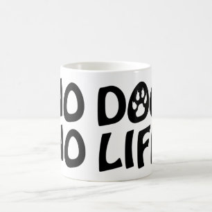 MUG PAS DE CHIEN PAS DE VIE