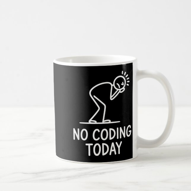 Mug Pas de codage aujourd'hui drôle disant programmeur (Droite)