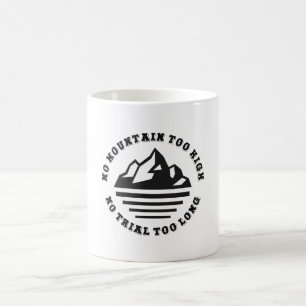 Mug Pas de montagne trop haute, pas de sentier trop lo