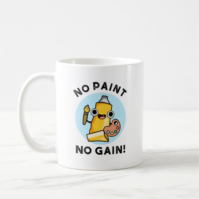 Mug Pas de peinture Pas de gain Funky Peinture Pun (Gauche)