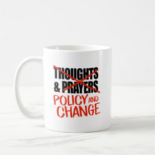 Mug Pas de pensées et de prières, mais de changements 