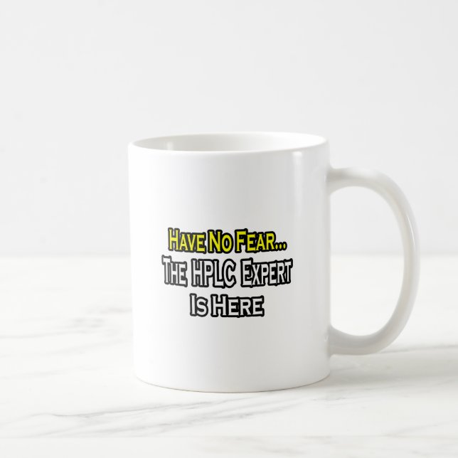 Mug Pas de peur...Expert HPLC (Droite)