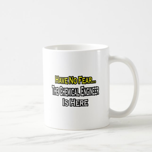 Mug Pas De Peur...L'Ingénieur Chimique Est Là (Droite)