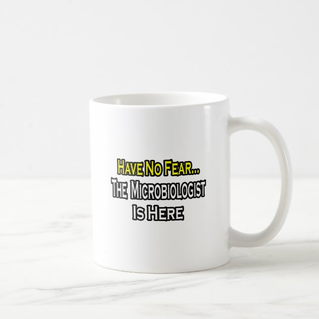 Mug Pas de peur...Microbiologiste (Droite)