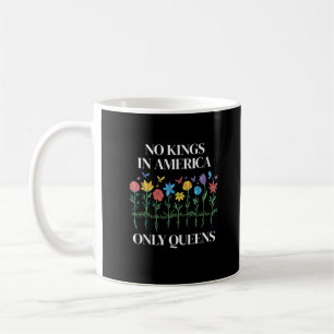 Mug Pas de rois en Amérique seulement des reines drôle