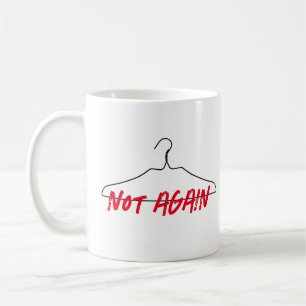 Mug Pas encore Wire Hanger Pro Choice