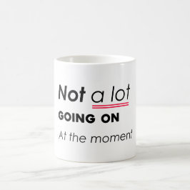 Mug Pas Grand-Chose En Ce Moment - Funny Minimalis