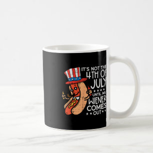 Mug Pas Le 4 Juillet Jusqu'À Ce Que Mon Wiener Sorte D
