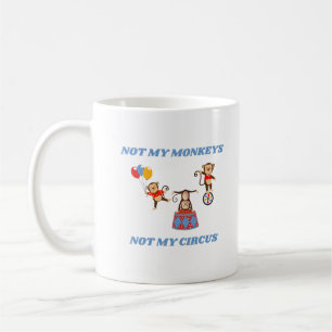 Mug Pas mon cirque - Pas mes singes