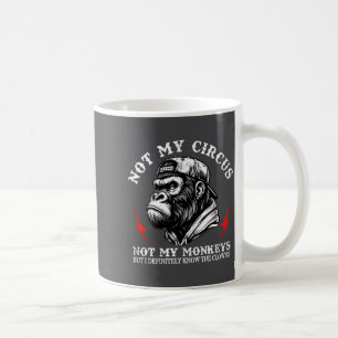 Mug Pas Mon Cirque Pas Mes Singes Je Connais Tous Les