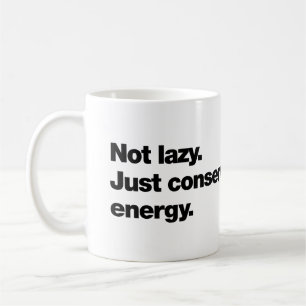 Mug Pas paresseux. Juste en train de conserver de l'én