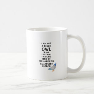 Mug Pas une chouette ou un oiseau précoce, je suis un 