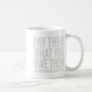 Mug Payez-Leur Ce Que Vous Leur Offrez De L'Equ Fémini