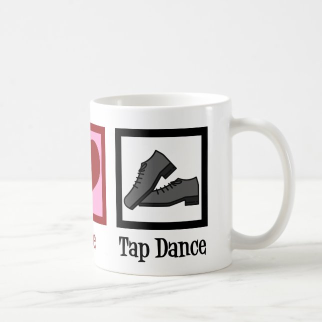 Mug Peace Love Tap Dance (Droite)