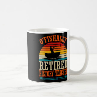 Mug Pêche O'fishally Enseignant d'Histoire Retraité