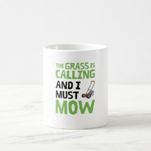 Mug Pelouse Mower - L'Herbe est appelé et je dois mow
