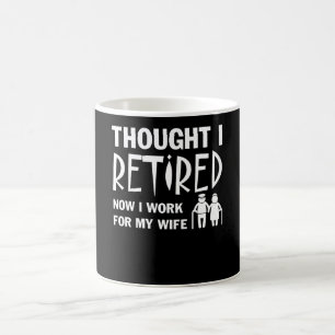 Mug Pensé j'étais mari de retraite que je travaille