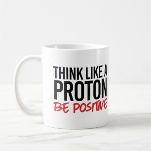 Mug Pensez comme un proton positif