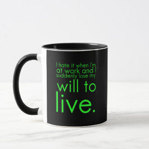 Mug Perdre ma volonté de vivre des cadeaux amusants p