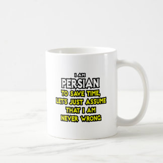 Mug Persan...Supposons Que Je Ne Me Trompe Jamais
