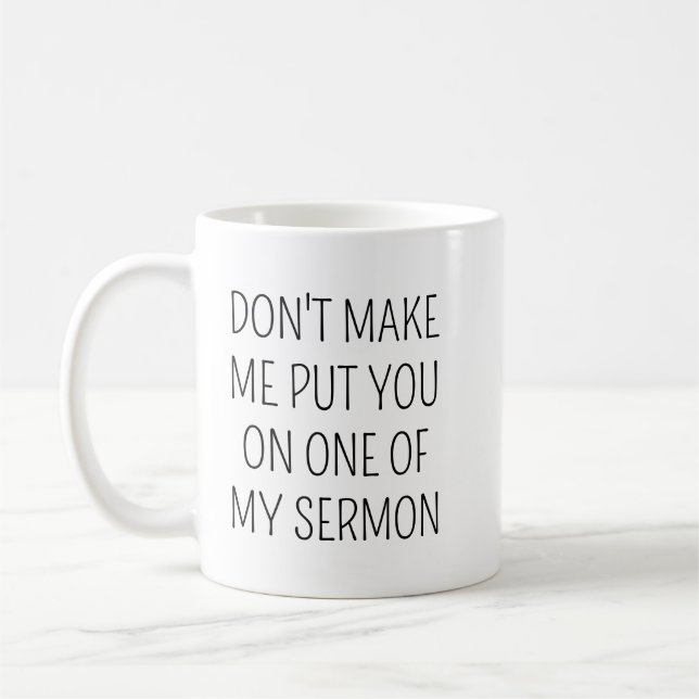 Mug Personalized Gifts, Don't Make Me Put You In One O (Gauche)