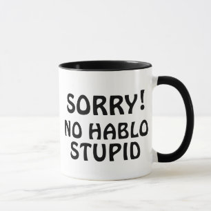 Mug Personnalisable Désolé Non Hablo Stupid Sarcastic