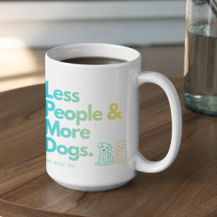 Mug Personnalisable Moins de gens Plus de chiens