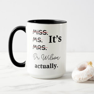 Mug Personnalisé C'est Mlle Mme Mme Dr. En fait