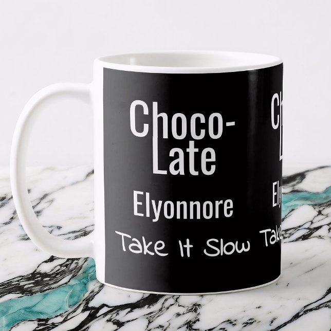 Mug Personnalisé Choco-Late Prenez Votre Temps (Créateur téléchargé)