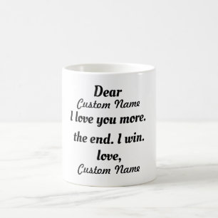 Mug Personnalisé Je t'aime plus la fin Je gagne drôl