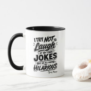 Mug Personnalisé J'essaie de ne pas rire de mes propre