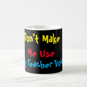 Mug Personnalisé Ne m'oblige pas à utiliser ma voix