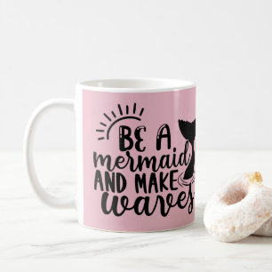 Mug Personnalisée Soyez une sirène et faites des vague