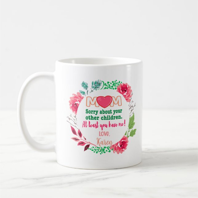 Mug Personnaliser Maman Désolé pour tes autres enfants (Gauche)