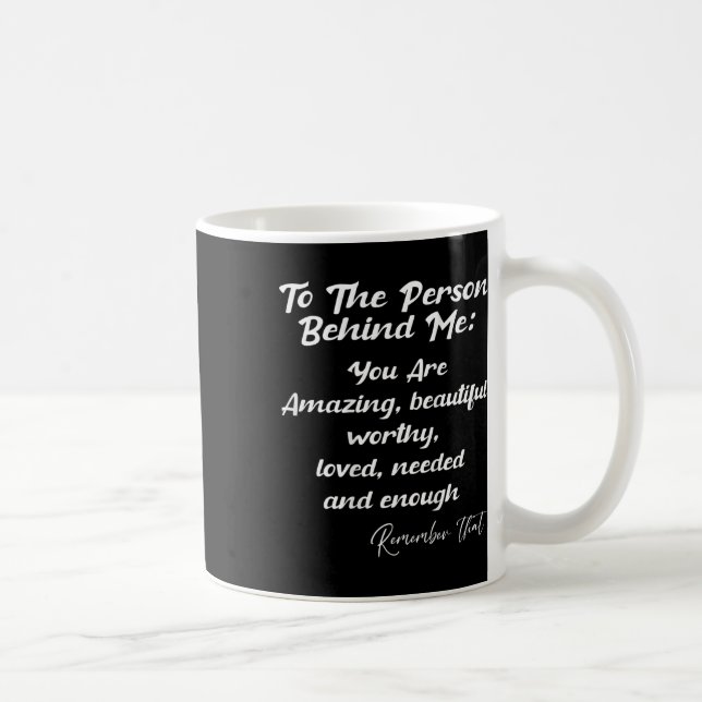 Mug Personne Derrière Vous Être Une Personne Extraordi (Droite)