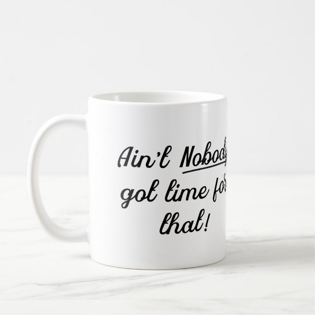 Mug Personne n'a eu le temps pour cet humour drôle (Gauche)