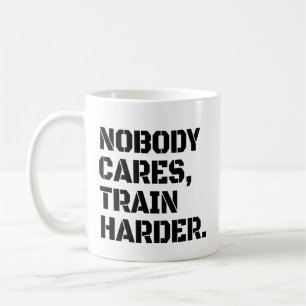 Mug Personne Ne Se Soucie De Train Plus Harder 